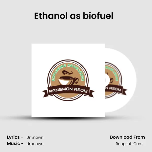 Ethanol as biofuel (Assamese Podcast Rangmon Asom) (EP-41) Cover