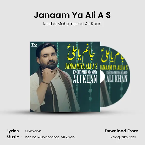 Janaam Ya Ali A S - Single - Kacho Muhamamd Ali Khan