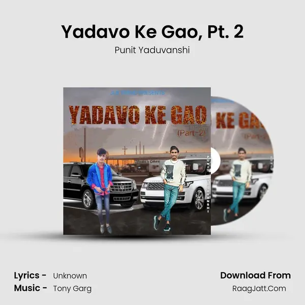 Yadavo Ke Gao, Pt. 2 - Punit Yaduvanshi