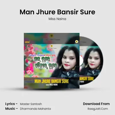 Man Jhure Bansir Sure - Miss Naina
