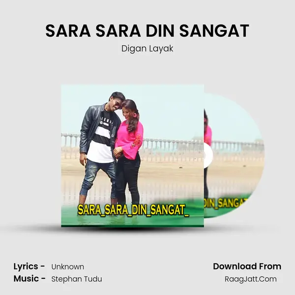 SARA SARA DIN SANGAT - Digan Layak