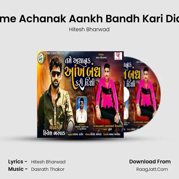 Tame Achanak Aankh Bandh Kari Didhi mp3 song