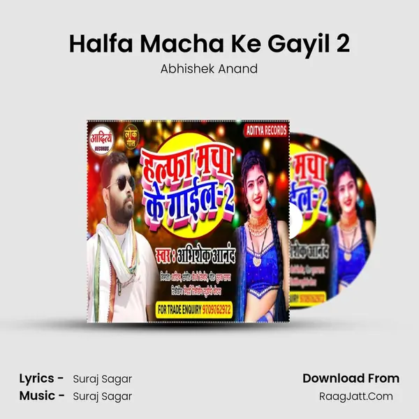 Halfa Macha Ke Gayil 2 - Abhishek Anand