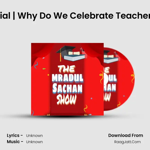 Teacher's Day Special | Why Do We Celebrate Teacher's Day ? The Mradul MP3 Song by  Cover