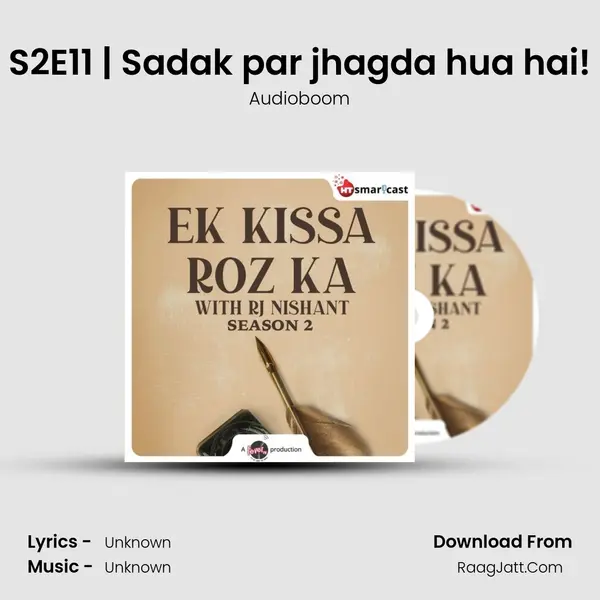S2E11 | Sadak par jhagda hua hai! MP3 Song by Audioboom Cover
