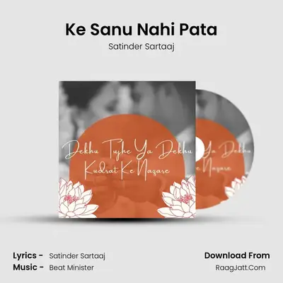 Ke Sanu Nahi Pata MP3 Song by Satinder Sartaaj Cover