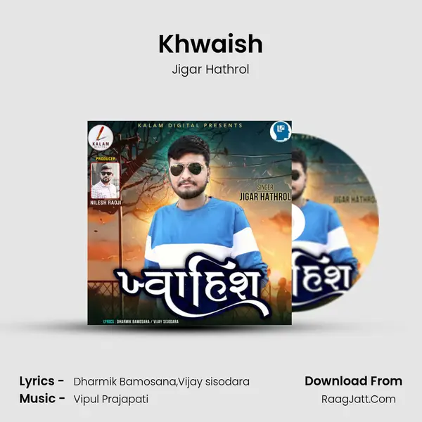 Khwaish MP3 Song by Jigar Hathrol Cover