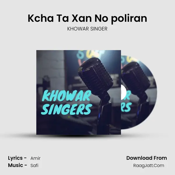 Kcha Ta Xan No poliran MP3 Song by KHOWAR SINGER Cover