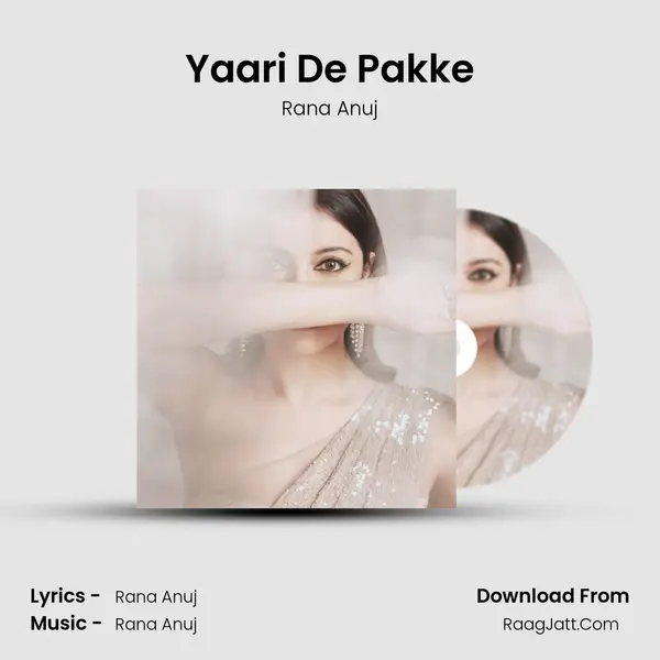 Yaari De Pakke - Rana Anuj