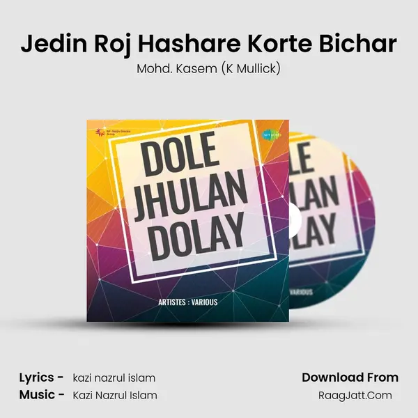 Jedin Roj Hashare Korte Bichar MP3 Song by Mohd. Kasem (K Mullick) Cover