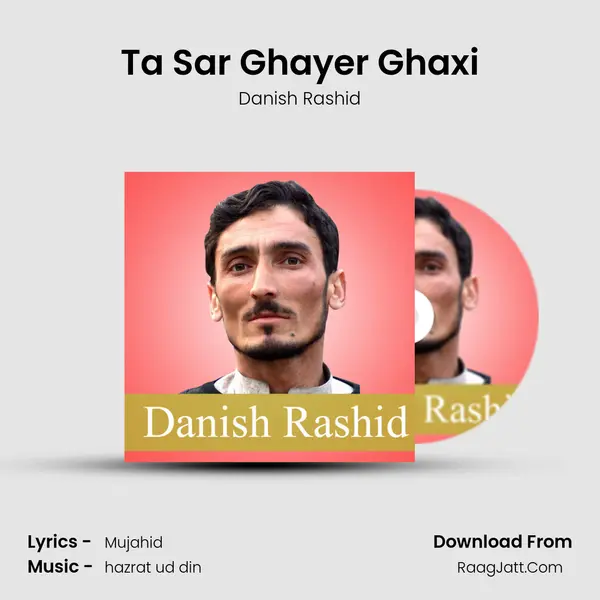Ta Sar Ghayer Ghaxi - Danish Rashid