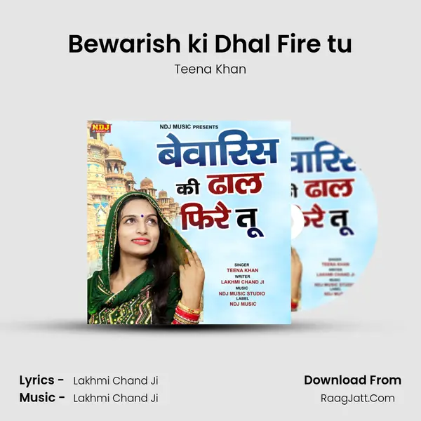 Bewarish ki Dhal Fire tu - Teena Khan