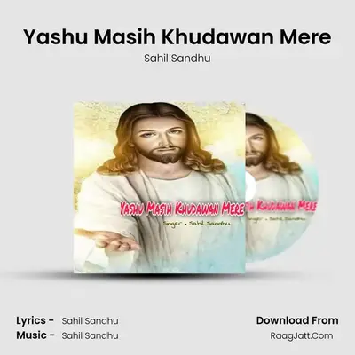Yashu Masih Khudawan Mere MP3 Song by Sahil Sandhu Cover