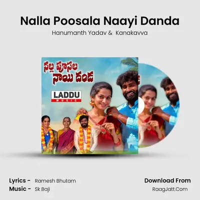 Nalla Poosala Naayi Danda - Hanumanth Yadav