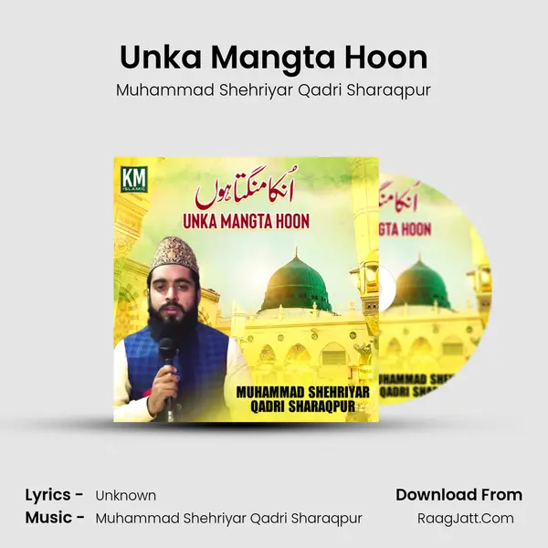 Unka Mangta Hoon MP3 Song by Muhammad Shehriyar Qadri Sharaqpur Cover
