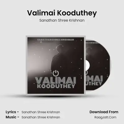 Valimai Kooduthey - Sanathan Shree Krishnan