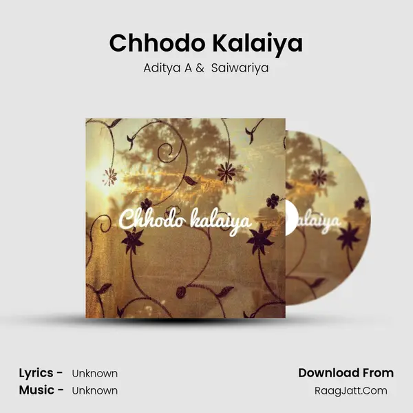 Chhodo Kalaiya mp3 song