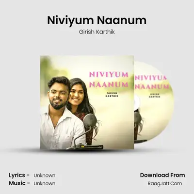 Niviyum Naanum - Girish Karthik