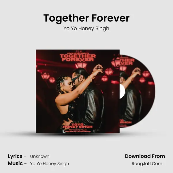 Together Forever - Yo Yo Honey Singh