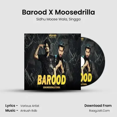 Barood x Moosedrilla - Sidhu Moose Wala