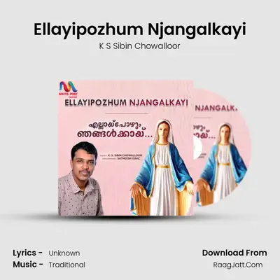 Ellayipozhum Njangalkayi - Single - K S Sibin Chowalloor