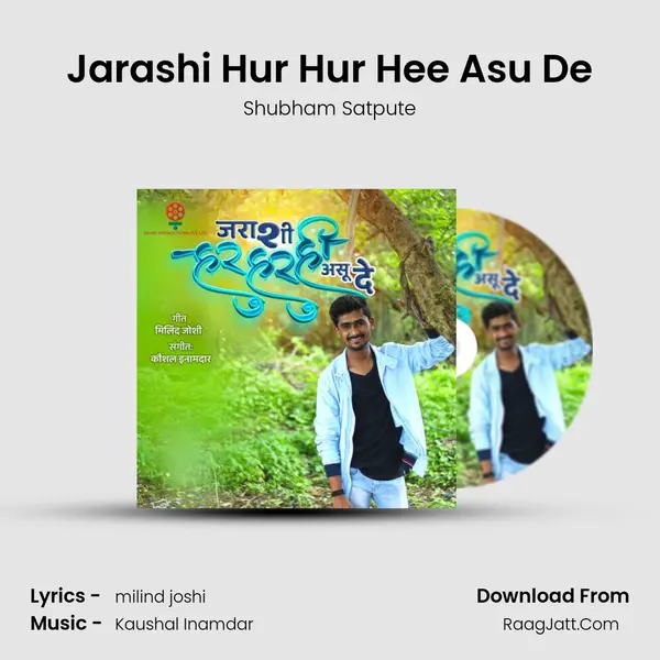 Jarashi Hur Hur Hee Asu De - Shubham Satpute