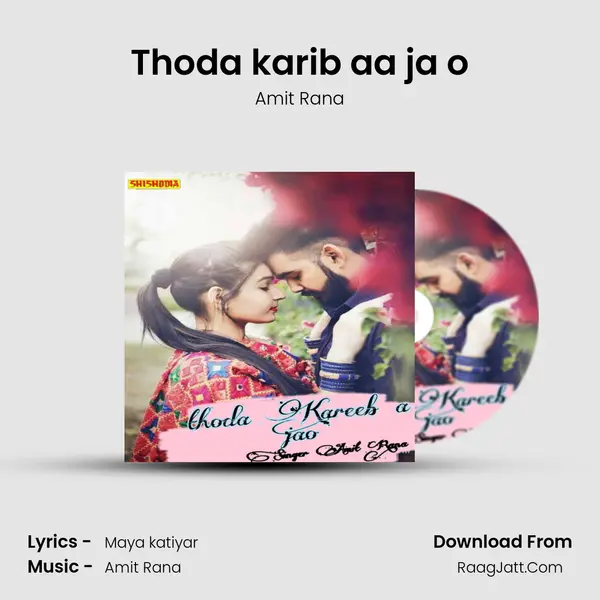 Thoda karib aa ja o mp3 song