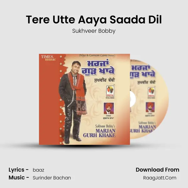 Tere Utte Aaya Saada Dil MP3 Song by Sukhveer Bobby Cover