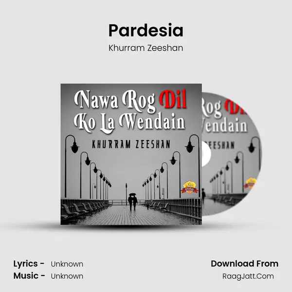 Pardesia MP3 Song by Khurram Zeeshan Cover