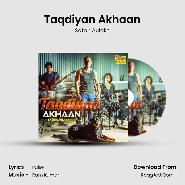 Taqdiyan Akhaan MP3 Song by Satbir Aulakh Cover