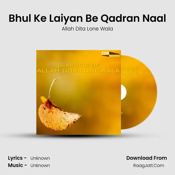 Bhul Ke Laiyan Be Qadran Naal MP3 Song by Allah Dita Lone Wala Cover