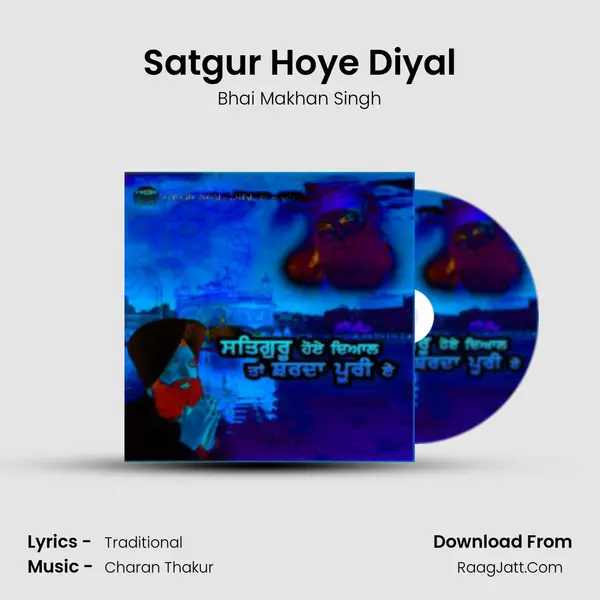 Satgur Hoye Diyal MP3 Song by Bhai Makhan Singh Cover