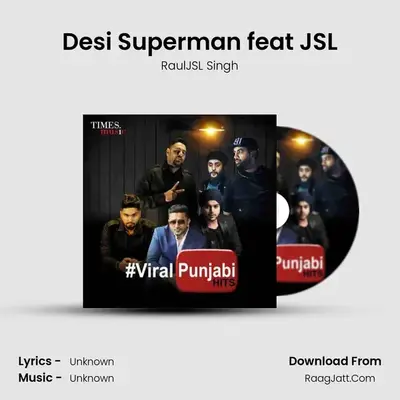 Desi Superman feat JSL MP3 Song by RaulJSL Singh Cover