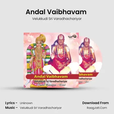 Andal Vaibhavam (Live) - Velukkudi Sri Varadhachariyar