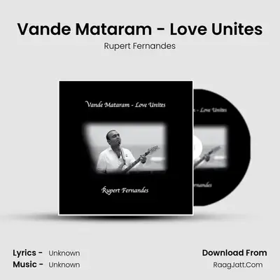 Vande Mataram - Love Unites - Single - Rupert Fernandes