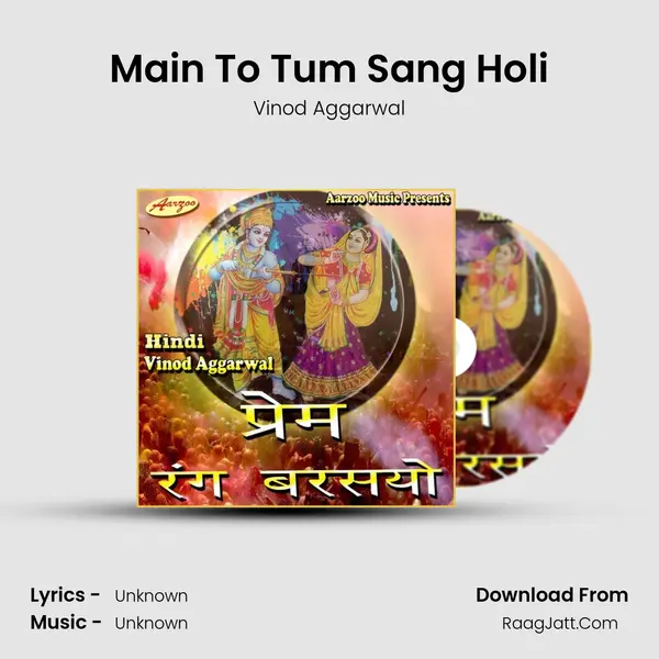 Main To Tum Sang Holi MP3 Song by Vinod Aggarwal Cover