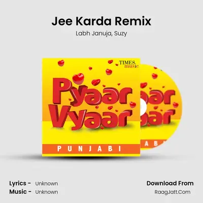 Jee Karda Remix MP3 Song by Labh Januja Cover