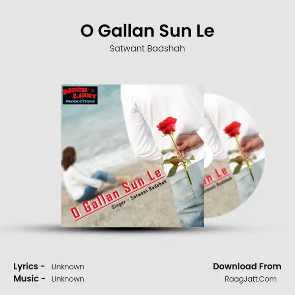 O Gallan Sun Le - Satwant Badshah