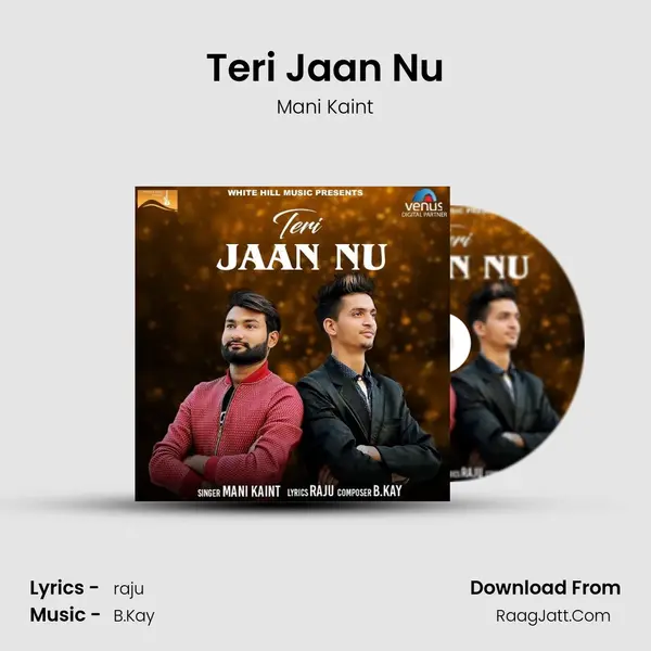 Teri Jaan Nu - Mani Kaint
