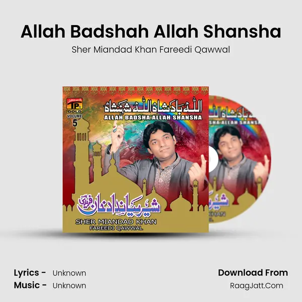Allah Badshah Allah Shansha MP3 Song by Sher Miandad Khan Fareedi Qawwal Cover