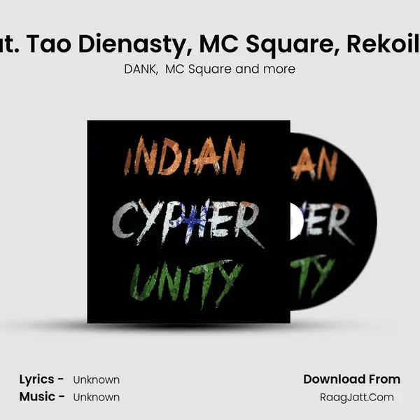 Indian Cypher Unity (feat. Tao Dienasty, MC Square, Rekoil Chafe, Shahzan Mujeeb MP3 Song by DANK Cover