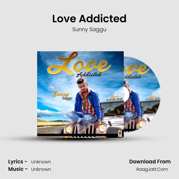 Love Addicted - Sunny Saggu