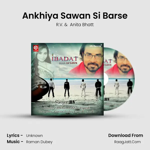 Ankhiya Sawan Si Barse MP3 Song by R.V. Cover