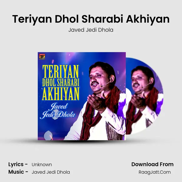 Teriyan Dhol Sharabi Akhiyan MP3 Song by Javed Jedi Dhola Cover
