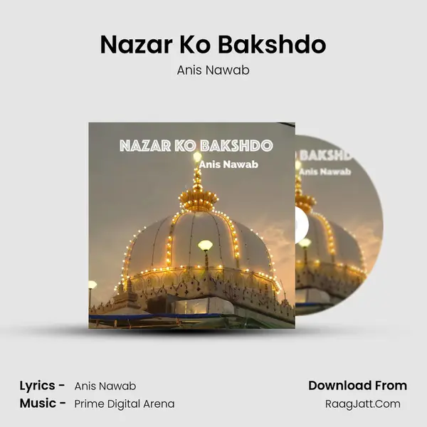 Nazar Ko Bakshdo MP3 Song by Anis Nawab Cover