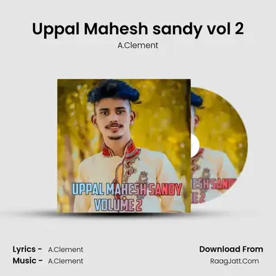 Uppal Mahesh sandy vol 2 - A.Clement