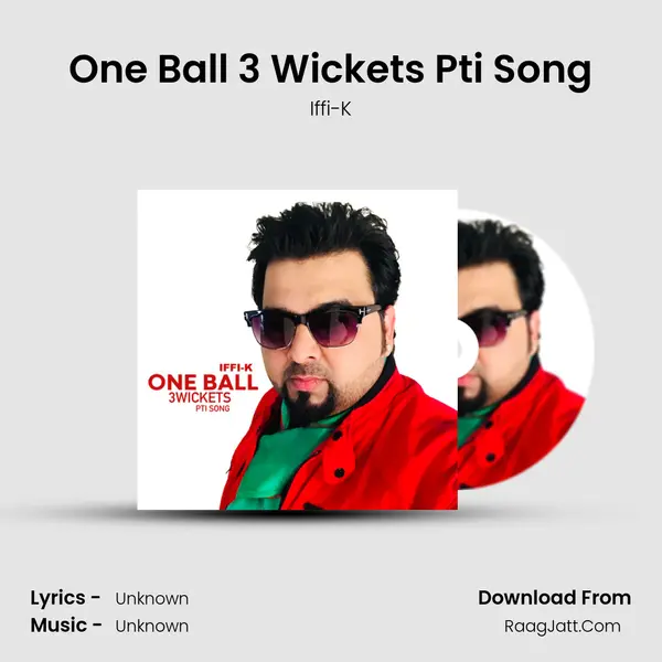 One Ball 3 Wickets Pti Song - Iffi-K