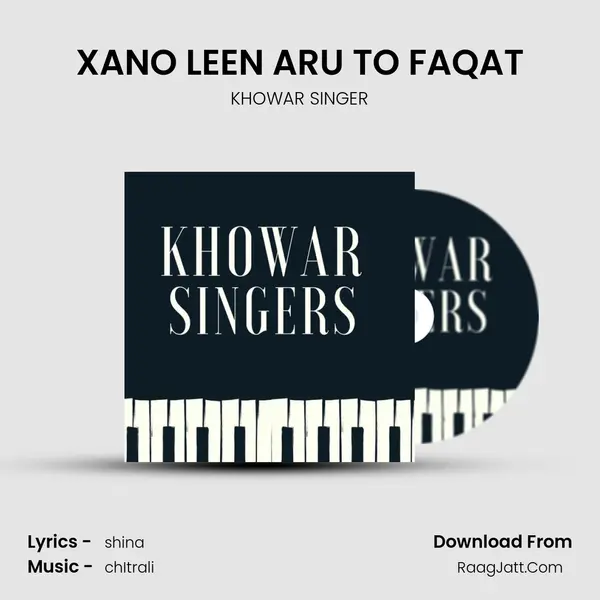 XANO LEEN ARU TO FAQAT MP3 Song by KHOWAR SINGER Cover