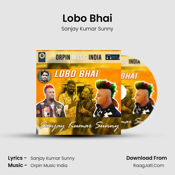 Lobo Bhai MP3 Song by Sanjay Kumar Sunny Cover