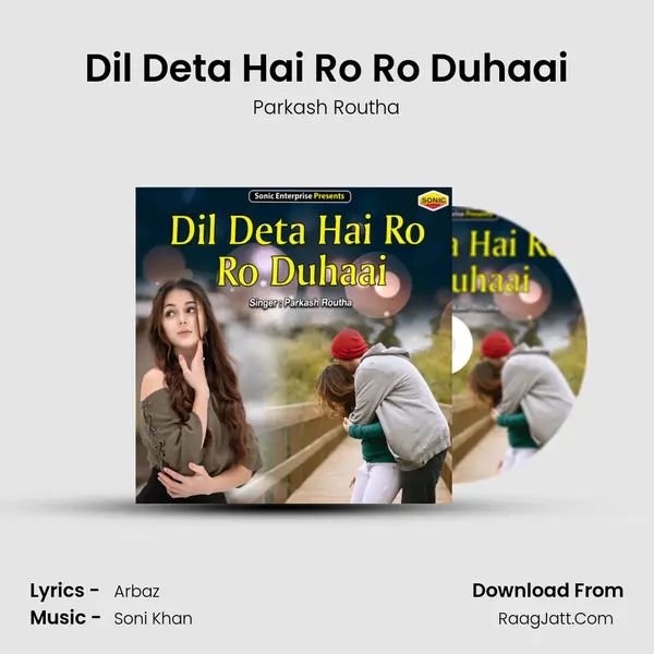 Dil Deta Hai Ro Ro Duhaai - Parkash Routha